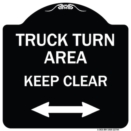 Signmission Truck Turn Area Keep Clear W/ Bidirectional Arrow Heavy-Gauge Alum Sign, 18" x 18", BW-1818-22784 A-DES-BW-1818-22784